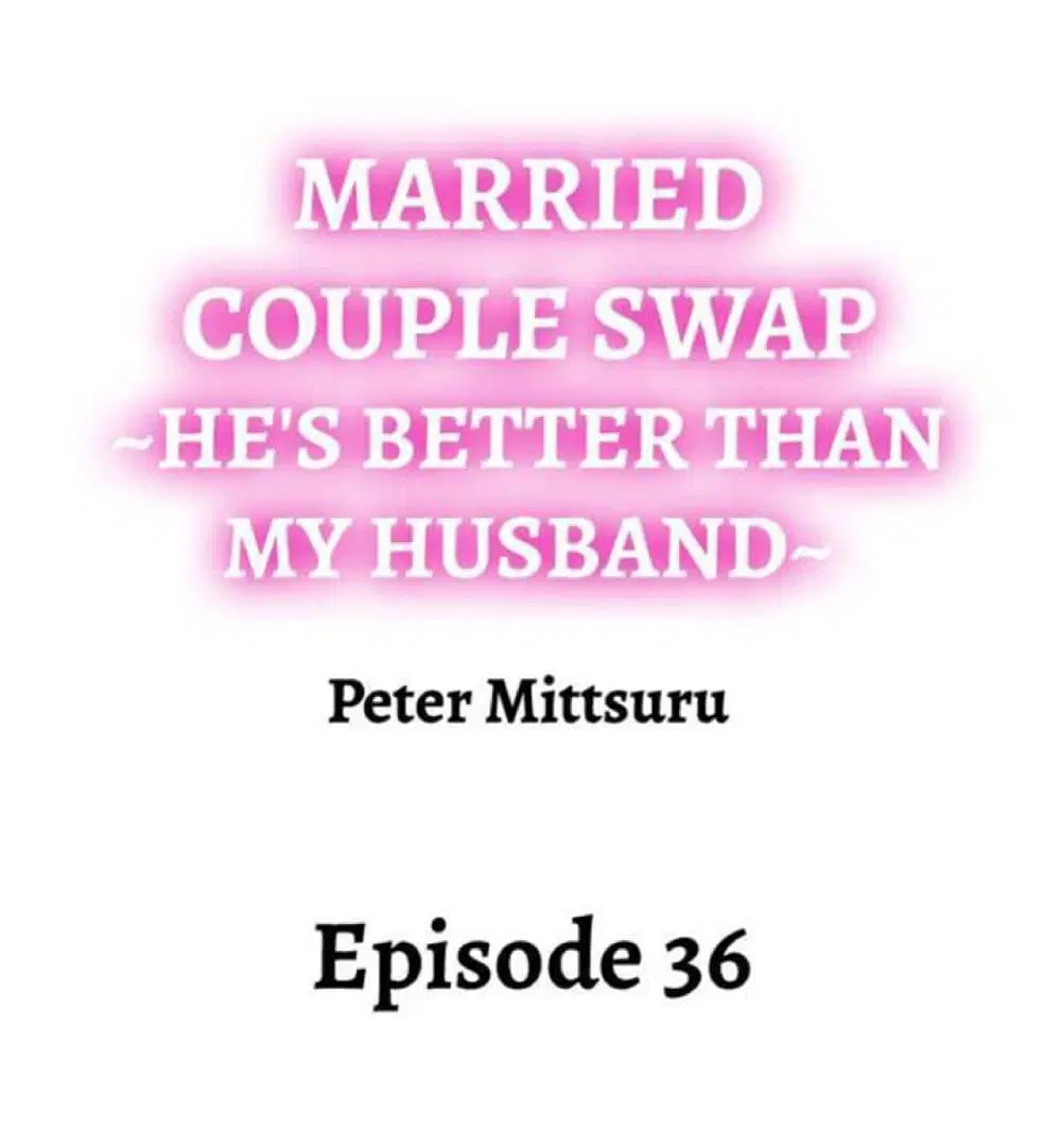 Married Couple Swap ~He’s Better Than My Husband~ ตอนที่ 36 หน้า 2